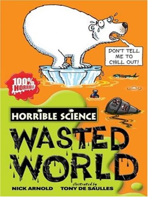 Title details for Horrible Science: Wasted World by Nick Arnold - Available